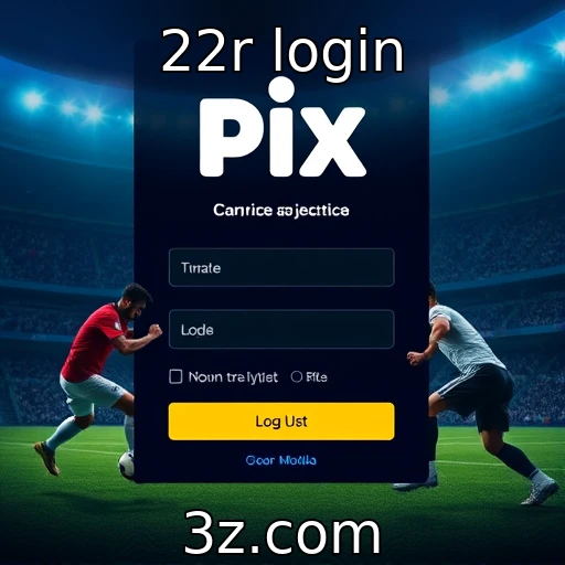 22r login Apostas Esportivas: Análise Profunda de Campos e Estrategistas