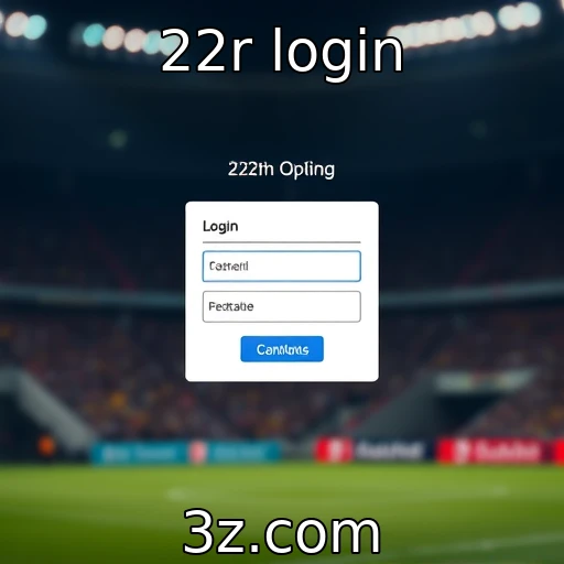 22r login Descubra as Novas Funcionalidades do 22r Login para Apostadores